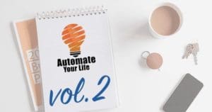 Automate Your Life, volume 2