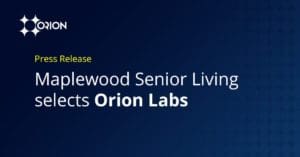 Maplewood senior living selects Orion labs