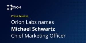 Orion Labs names Michael Schwartz as chief marketing officer