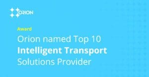 Orion Named a Top 10 Intelligent Transport Solutions Provider