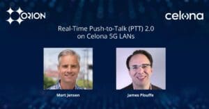 Private 5G Push-to-Talk - Webinar with Orion and Celona