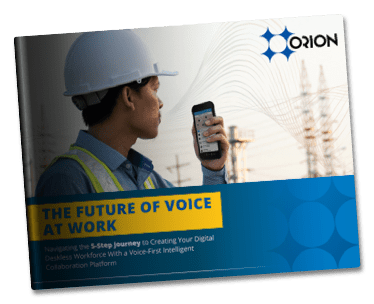 The Future of Voice at Work - Push-to-Talk Team Collaboration - Orion