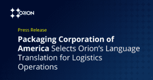 Packaging Corp of America chooses Orion's Language Translation