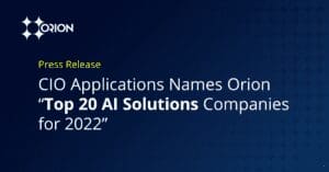 Orion named a top AI solutions company 2022